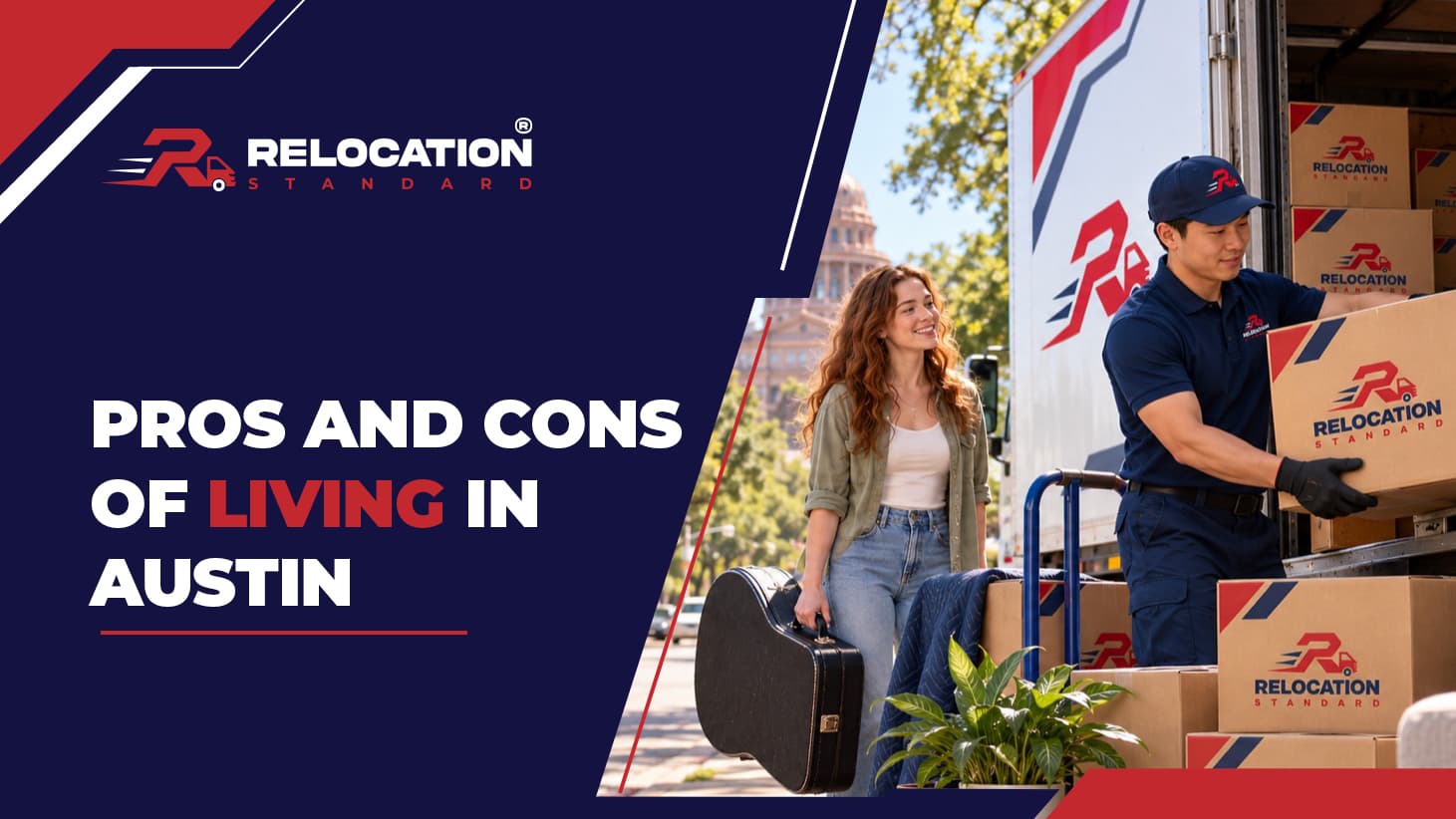 Relocation Standard banner reading “Pros and Cons of Living in Austin”: a woman carrying a guitar case walks past a Relocation Standard mover unloading branded boxes from a truck, with the Texas State Capitol behind