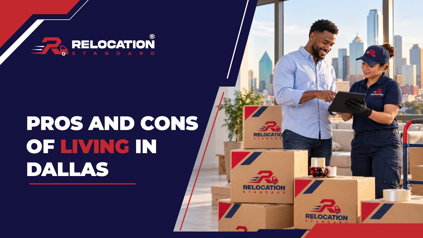 Relocation Standard banner reading “Pros and Cons of Living in Dallas”: a man and a Relocation Standard mover check a tablet among branded boxes in a high-rise apartment overlooking the Dallas skyline