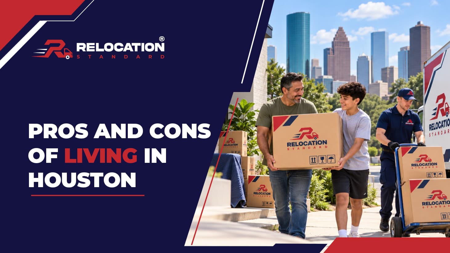 Relocation Standard banner reading “Pros and Cons of Living in Houston”: a father and son carry a branded box past a Relocation Standard mover with a loaded dolly, with downtown Houston towers behind