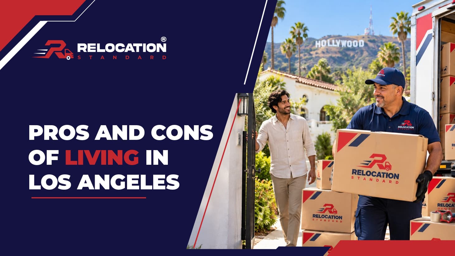 Relocation Standard banner reading “Pros and Cons of Living in Los Angeles”: a Relocation Standard mover carries a branded box from the truck to a Spanish-style home, with the Hollywood sign on the hills behind