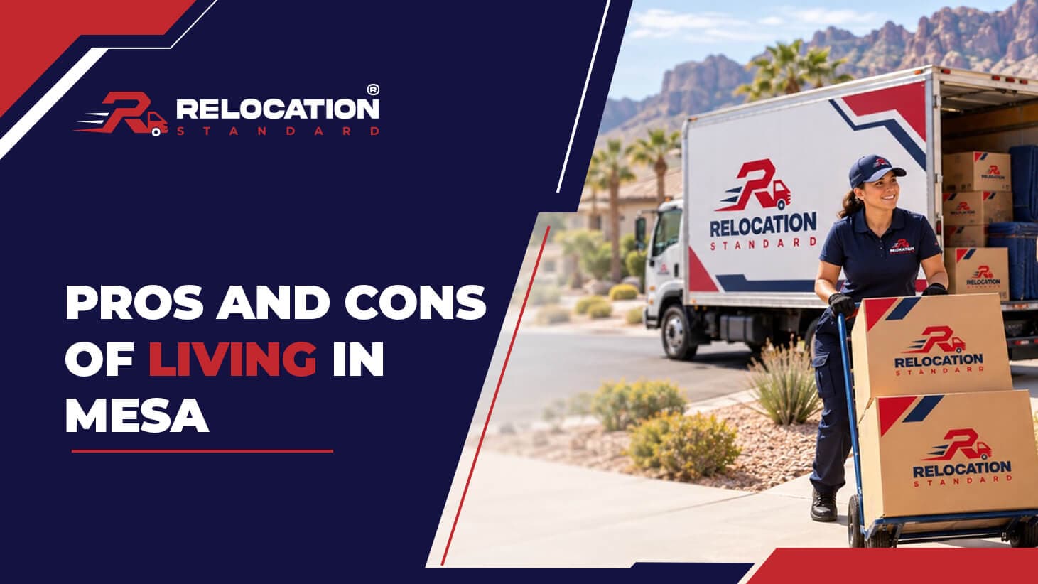 Relocation Standard banner reading “Pros and Cons of Living in Mesa, Arizona”: a Relocation Standard mover wheels branded boxes from a branded truck along a desert street, with palm trees and rocky mountains behind