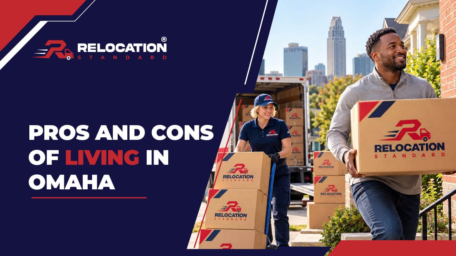 Relocation Standard banner reading “Pros and Cons of Living in Omaha”: a man carries a branded box toward a brick house while a Relocation Standard mover unloads more boxes from the truck, with downtown Omaha behind