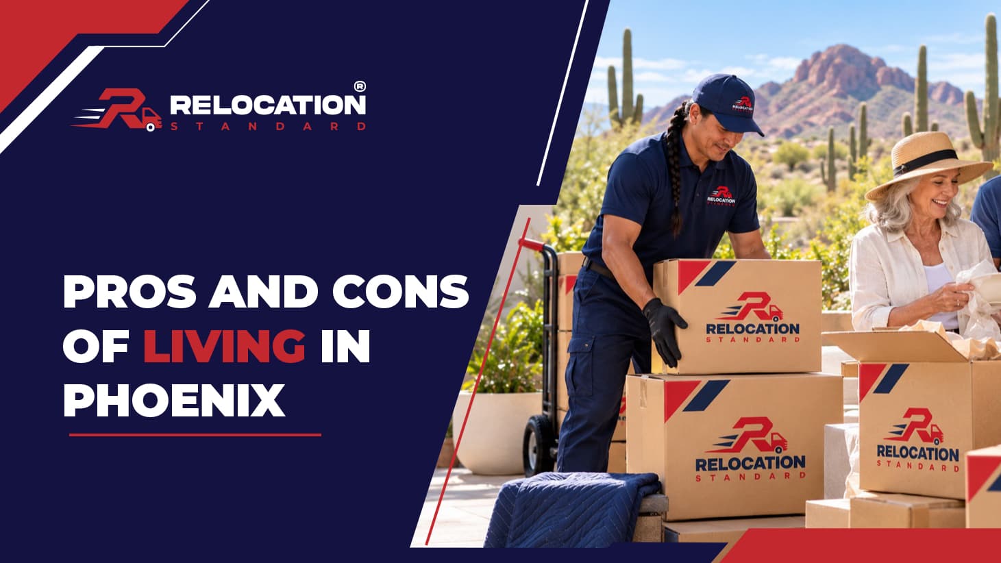 Relocation Standard banner reading “Pros and Cons of Living in Phoenix”: a Relocation Standard mover and an older woman unpack branded boxes on a patio, with saguaro cacti and desert mountains behind